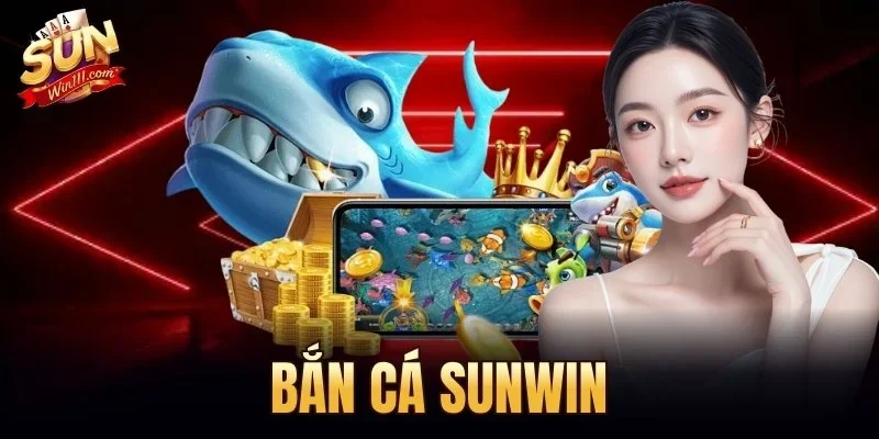 bắn cá SUNWIN