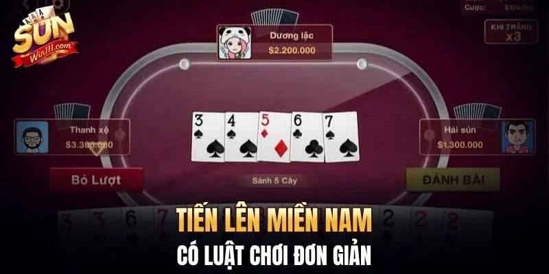 Tiến lên miền Nam có luật chơi đơn giản